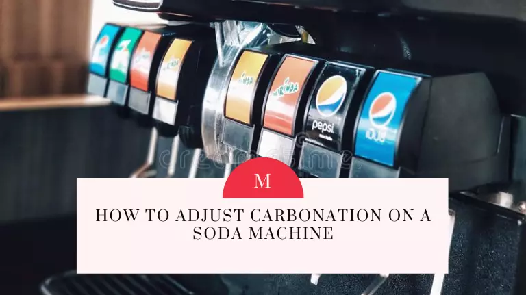 How to Adjust Carbonation on a Soda Machine?