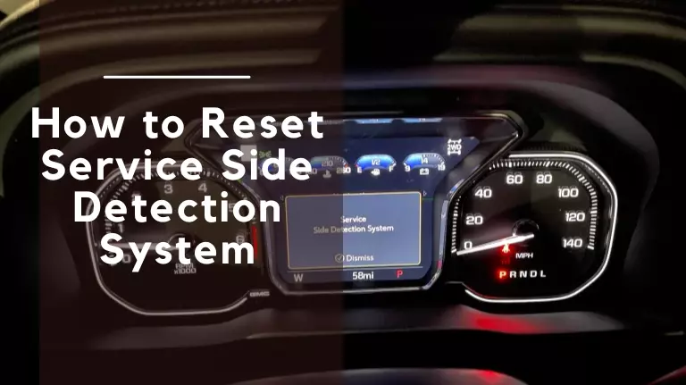How to Reset Service Side Detection System? – a Step-by-step Guide