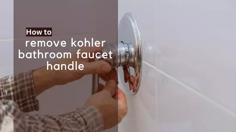 How to Remove Kohler Bathroom Faucet Handle?