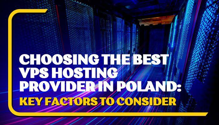 Choosing the Best VPS Hosting Provider in Poland: