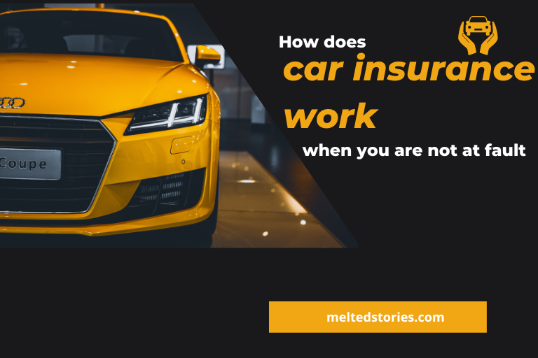 How Does Car Insurance Work When You Are Not at Fault?