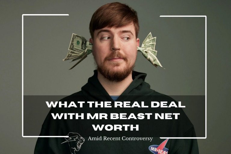 What the Real Deal With Mr Beast Net Worth Amid Recent Controversy?