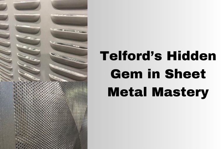 Unravelling Hitherbest: Telford’s Hidden Gem in Sheet Metal Mastery
