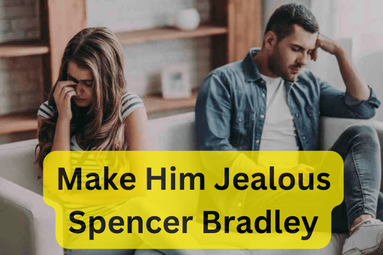 Make Him Jealous Spencer Bradley